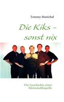 Kiks - sonst nix