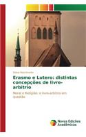 Erasmo e Lutero: distintas concepções de livre-arbitrio(Portuguese)
