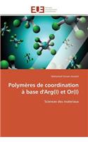 Polym�res de Coordination � Base d'Arg(i) Et Or(i)