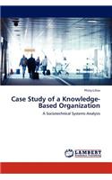 Case Study of a Knowledge-Based Organization