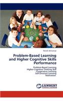 Problem-Based Learning and Higher Cognitive Skills Performance