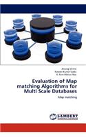 Evaluation of Map matching Algorithms for Multi Scale Databases