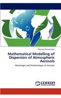 Mathematical Modelling of Dispersion of Atmospheric Aerosols