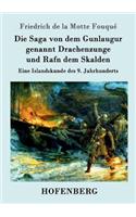 Saga von dem Gunlaugur genannt Drachenzunge und Rafn dem Skalden