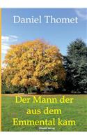 Mann der aus dem Emmental kam