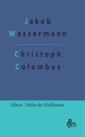 Christoph Columbus: Der Don Quichote des Ozeans