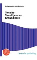 Tonalite-Trondhjemite-Granodiorite: (English)