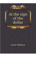 At the Sign of the Dollar