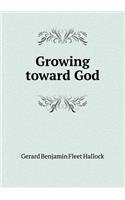 Growing Toward God