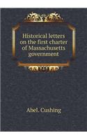 Historical letters on the first charter of Massachusetts government