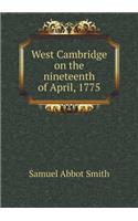 West Cambridge on the nineteenth of April, 1775