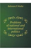 Problems of National and International Politics