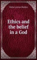 ETHICS AND THE BELIEF IN A GOD