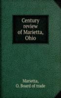 CENTURY REVIEW OF MARIETTA OHIO