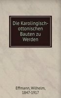 Die Karolingisch-ottonischen Bauten zu Werden