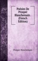 Poesies De Prosper Blanchemain . (French Edition)