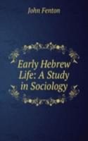 Early Hebrew Life: A Study in Sociology