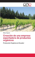 Creación de una empresa exportadora de productos orgánicos