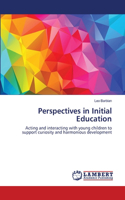 Perspectives in Initial Education