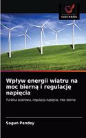 Wplyw energii wiatru na moc bierna i regulacje napiecia