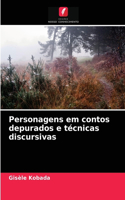 Personagens em contos depurados e técnicas discursivas