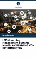 LMS (Learning Management System) Moodle ANWENDUNG VON IOT-KONZEPTEN