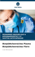 Blutplättchenreiches Plasma Blutplättchenreiches Fibrin