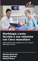 Morfologia cranio-facciale e sua relazione con l'arco mascellare