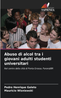 Abuso di alcol tra i giovani adulti studenti universitari