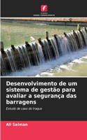 Desenvolvimento de um sistema de gestão para avaliar a segurança das barragens