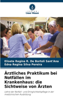 Ärztliches Praktikum bei Notfällen im Krankenhaus: die Sichtweise von Ärzten