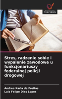 Stres, radzenie sobie i wypalenie zawodowe u funkcjonariuszy federalnej policji drogowej