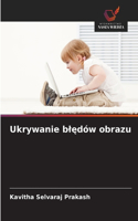 Ukrywanie blędów obrazu