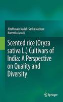 Scented Rice (Oryza Sativa L.) Cultivars of India: A Perspective on Quality and Diversity