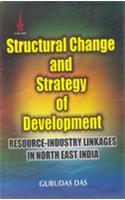 Structural Change and Strategy of Development: Resource-Industry Linkages in North East India