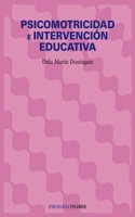 Psicomotricidad e intervencion educativa / Psychomotricity and Education Intervention