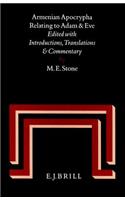 Armenian Apocrypha Relating to Adam and Eve: Edited With Introductions, Translations and Commentary