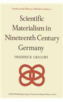 Scientific Materialism in Nineteenth Century Germany