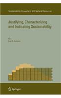 Justifying, Characterizing and Indicating Sustainability