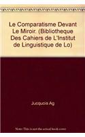Le Comparatisme Devant Le Miroir