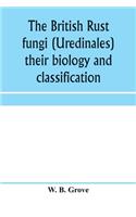 The British rust fungi (Uredinales) their biology and classification