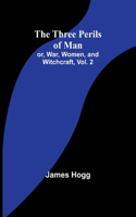 Three Perils of Man; or, War, Women, and Witchcraft, Vol. 2
