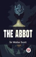 The Abbot Sir Walter Scott