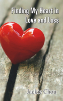 Finding My Heart in Love and Loss