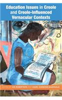 Education Issues in Creole and Creole-Influenced Vernacular Contexts