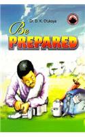 Be Prepared