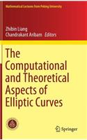 The Computational and Theoretical Aspects of Elliptic Curves