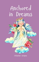 Anchored in Dreams