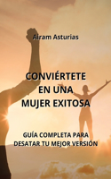 Conviértete En Una Mujer Exitosa