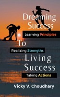 Dreaming Success To Living Success
